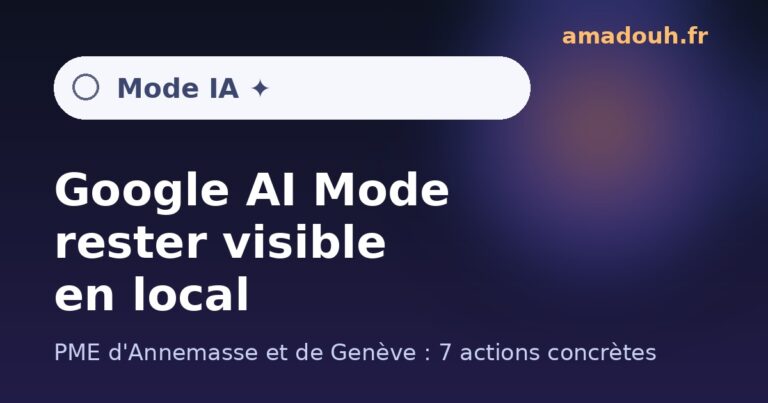 Google AI Mode : rester visible en local pour les PME d'Annemasse et de Genève